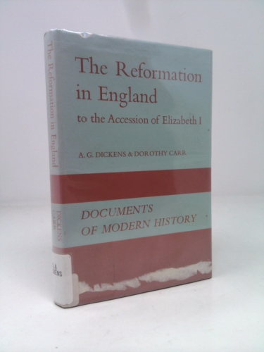 The Reformation In England, To The Accession Of Elizabeth I