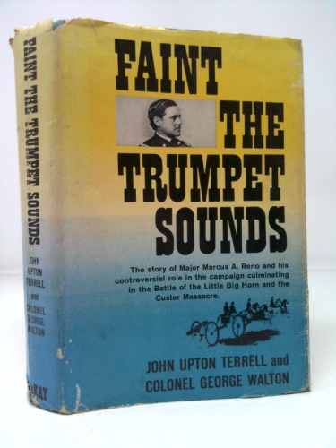 Faint the trumpet sounds: The life and trial of Major Reno