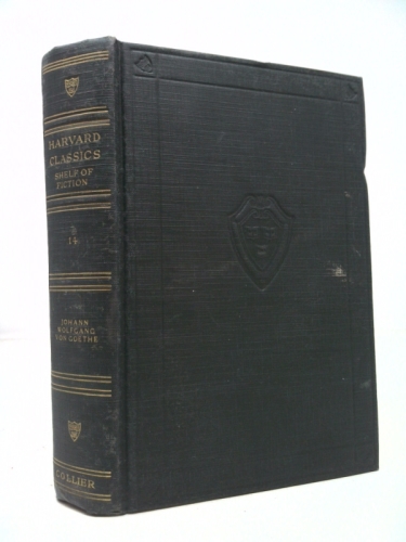 Harvard Classics the Five Foot Shelf of Books Volume 14 Johann Wolfgang Von Goethe
