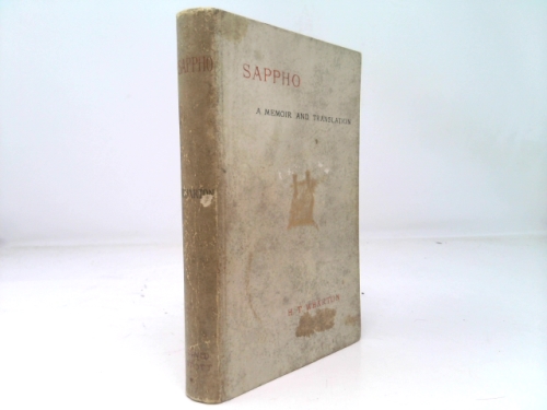 Sappho: Memoir, Text, Selected Renderings and a Literal Translation
