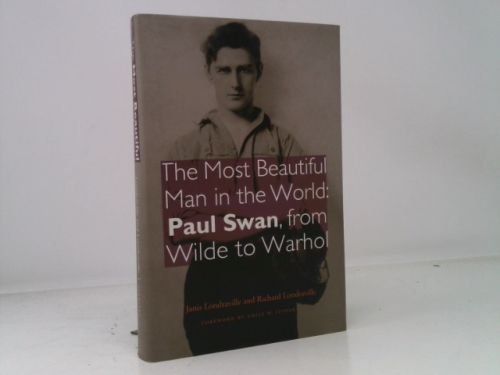 The Most Beautiful Man in the World: Paul Swan, from Wilde to Warhol