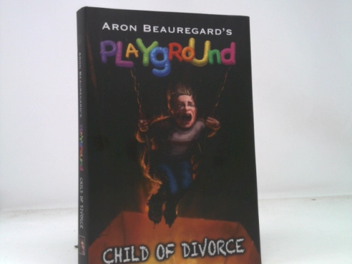 Playground: Child of Divorce (Ltd Ed, Signed) by Beauregard, Aron 9781961758940| eBay