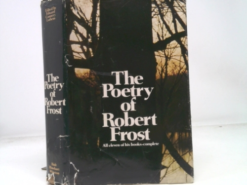 The Poetry of Robert Frost: All Eleven of His Books-Complete