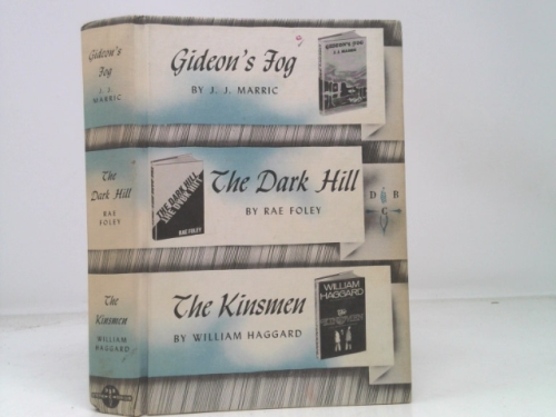 Gideon's Fog; Dark Hill; The Kinsmen