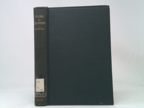 Flora of Colorado, 1906, Colorado Agricultural College, Bulletin, Number 100 : pages 1-449.