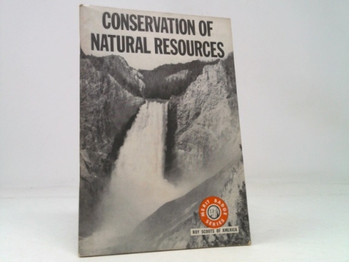 Conservation of Natural Resources: Merit Badge Series: Boy Scouts of America