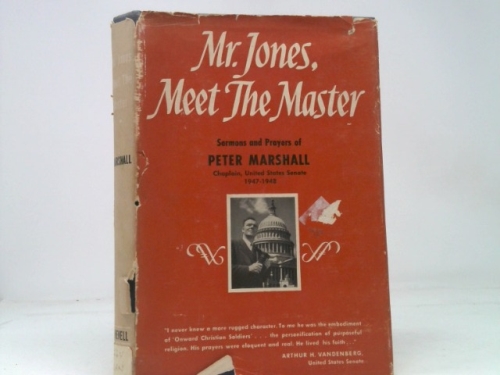 Mr. Jones Meet the Master Sermons and Prayers of Peter Marshall Chaplain US…