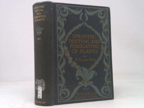 Spraying, Dusting and Fumigating of Plants