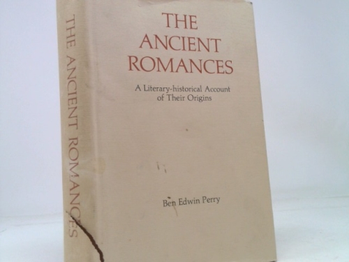 The Ancient Romances: a Literary-Historical Account of Their Origins