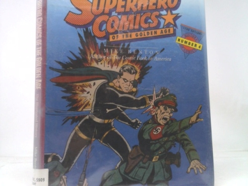 Superhero Comics of the Golden Age: The Illustrated History (Taylor History of Comics, Vol 4)