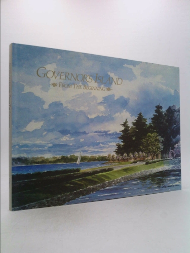 GOVERNOR'S ISLAND, FROM THE BEGINNING. Photographs by Bill Gleasner