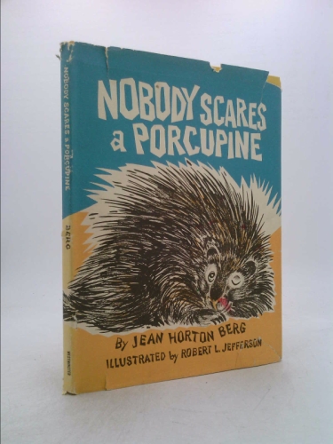 Nobody scares a porcupine