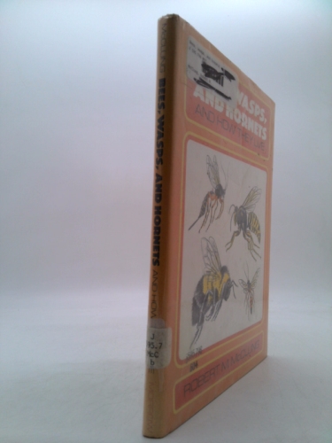 Bees, Wasps, and Hornets, and How They Live