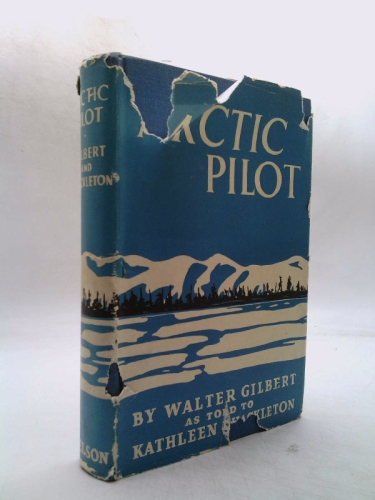 aRctic Pilot: Life and Work on North Canadian Air Routes