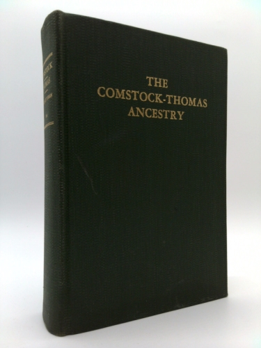 Comstock-Thomas ancestry of Richard Wilmot Comstock: By H. Minot Pitman ; assisted by Donald Lines Jacobus