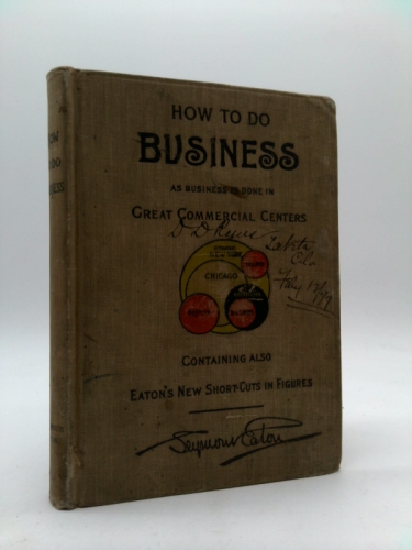How to Do Business as Business is Done in Great Commercial Centers