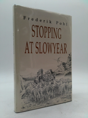 Stopping at Slowyear (Ltd Ed, Signed) by Frederick Pohl