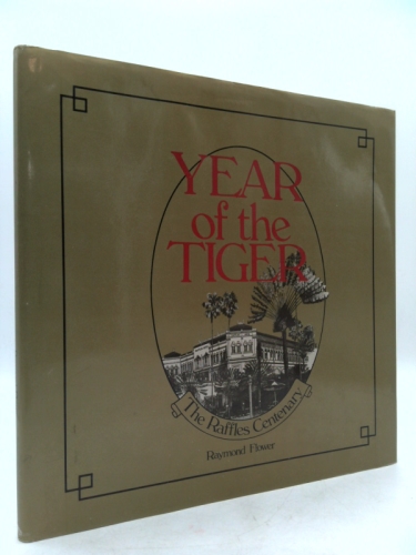 The Year Of The Tiger: The Raffles Centenery