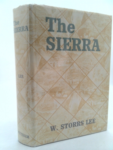 The Sierra - W. Storrs Lee - Illustrated by Edward Sanborn CR 1962