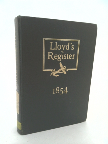 Lloyd's register of British and Foreign shipping 1862: from 1st July 1862 to 30th June 1863