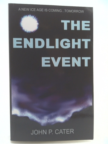 The Endlight Event: A New Ice Age Is Coming...Tomorrow