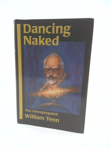 Dancing Naked: The Unexpugated William Tenn