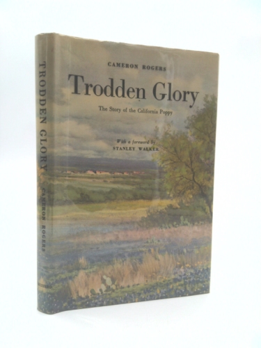 Trodden glory;: The story of the California poppy, with a description of some Russians