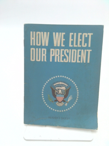 How We Elect Our President