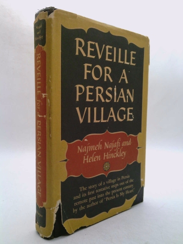Reveille for a Persian Village: The Story of a Village in Persia and Its First Tentative Steps Out of the Remote Past into the Present Century