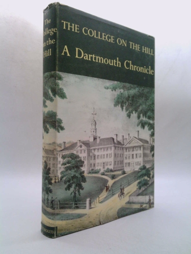 The College on the Hill: A Dartmouth Chronicle