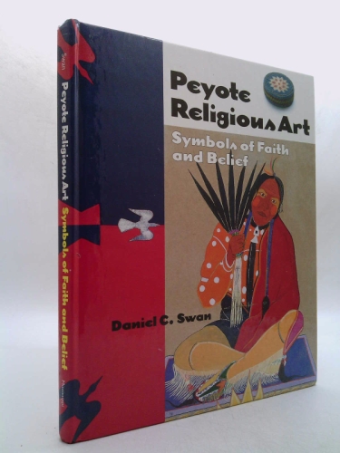 Peyote Religious Art: Symbols of Faith and Belief (Folk Art and Artists Series)