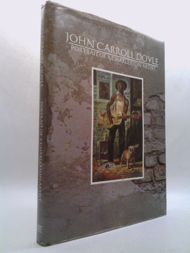 John Carroll Doyle: Portrait of a Charleston artist