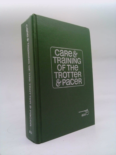 The New Care and Training of the Trotter & Pacer