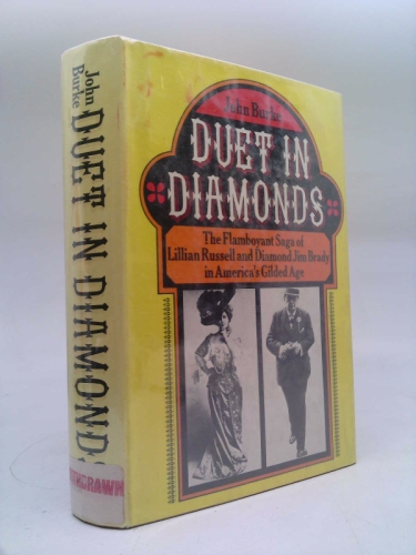 Duet in Diamonds: The Flamboyant Saga of Lillian Russell and Diamond Jim Brady in America's Gilded Age