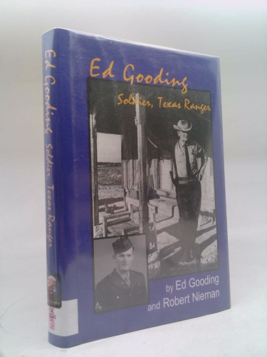 Ed Gooding: Soldier, Texas Ranger