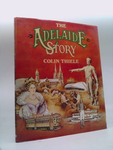 The Adelaide Story. Based on the television documentary 'The Adelaide Story' produced by ADS Channel 7 and telecast in November 1982