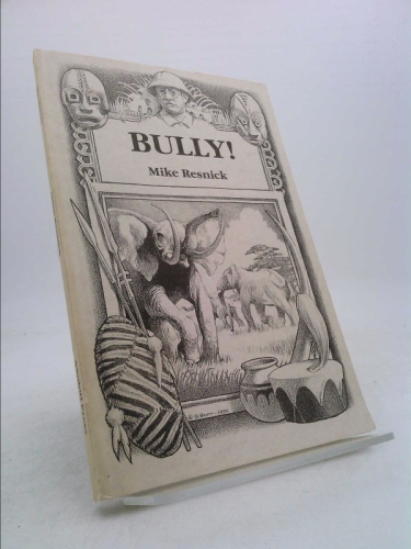 Bully! (Axolotl Press series) (Ltd Ed) by Michael D Resnick