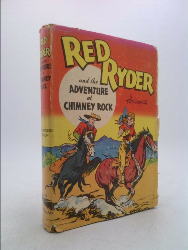 Red Ryder and the Adventure at Chimney Rock by thomas, h. c. & harman, fred