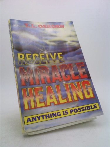 Receive miracle healing