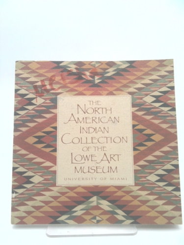 The North American Indian Collection of the Lowe Art Museum