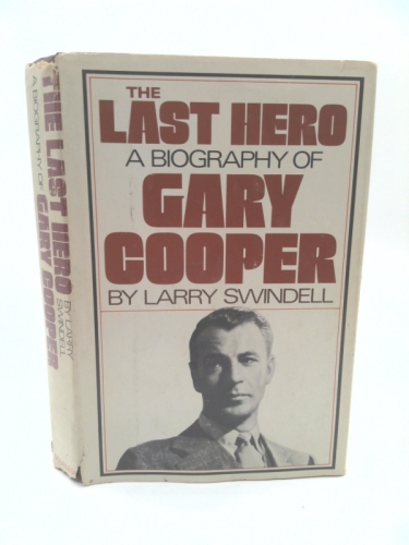 The Last Hero, a Bio of Gary Cooper