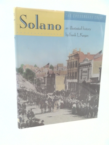 Solano: The Crossroads County, an Illustrated History