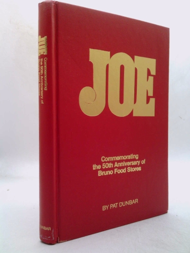 Joe, Commemorating the 50th Anniversary of Bruno Food Stores