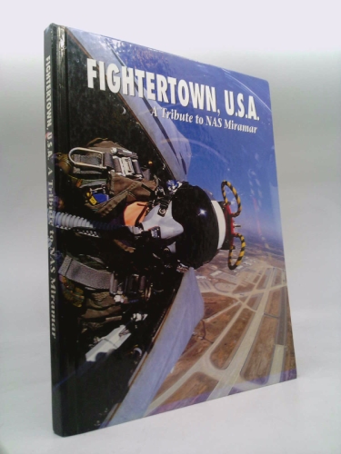 Fightertown, U.S.A.: A Tribute to NAS Miramar