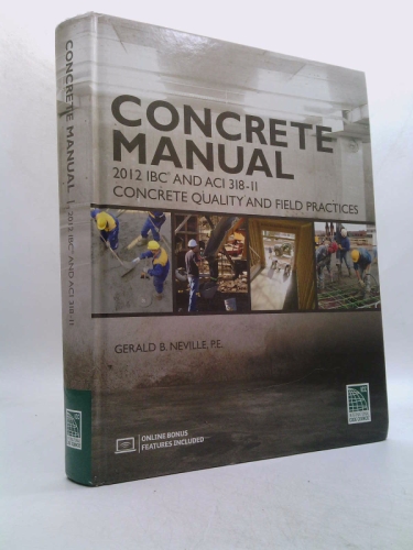 Concrete Manual: Based on the 2012 IBC and ACI 318-11