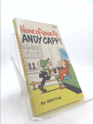 None of your lip, Andy Capp