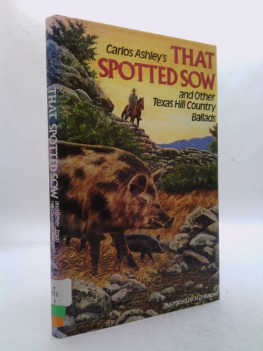 That spotted sow and other Texas hill country ballads
