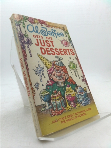 Al Jaffee Gets His Just Desserts (1st Ed) by Al Jaffee