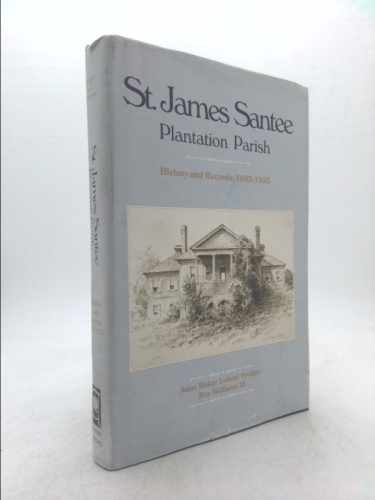 St. James Santee, Plantation Parish: History and Records, 1685-1925