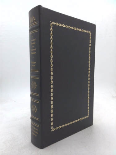 A practical treatise on venereal diseases: Or, critical and experimental researches on inoculation, applied to the study of these affections, with a ... formulary (Classics of medicine library)